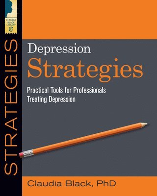 Claudia Black, Nancy A. Schenck - Depression Strategies, Häftad