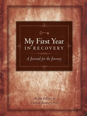 Central Recovery Press - My First Year in Recovery: A Journal for the Journey, Häftad. Tillgänglighet: Lägg i varukorg