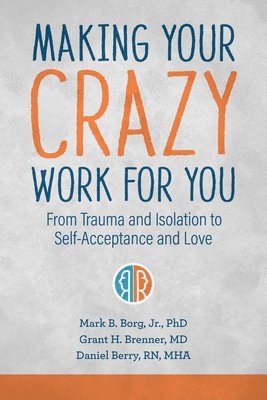 Making Your Crazy Work For You
