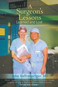 bokomslag A Surgeon's Lessons, Learned and Lost