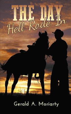Gerald a Moriarty, Gerald a. Moriarty, Gerald A. Moriarty - Day Hell Rode In, Häftad