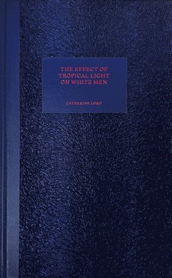 bokomslag Effect of Tropical Light on White Men