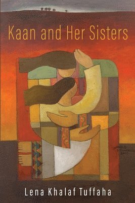 Lena Khalaf Tuffaha - Kaan and Her Sisters, Häftad