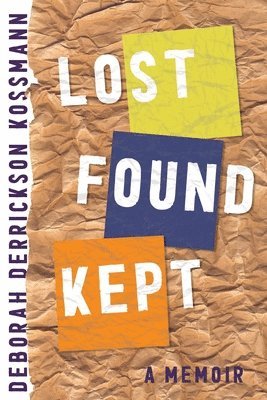 Lost Found Kept: A Memoir 1