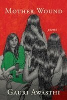 Gauri Awasthi - Mother Wound, Häftad
