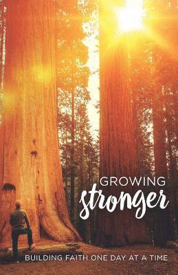 Growing Stronger: Building Faith One Day at a Time 1