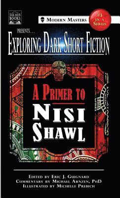 Nisi Shawl, Michael Arnzen, Eric J Guignard - Exploring Dark Short Fiction #3, Inbunden