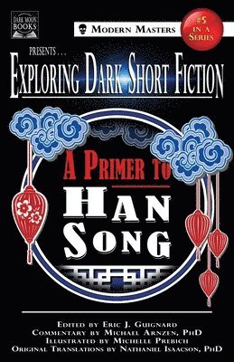 Eric J Guignard, Han Song, Michael Arnzen - Exploring Dark Short Fiction #5, Häftad