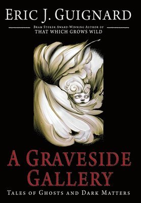 Eric J Guignard - Graveside Gallery, Inbunden