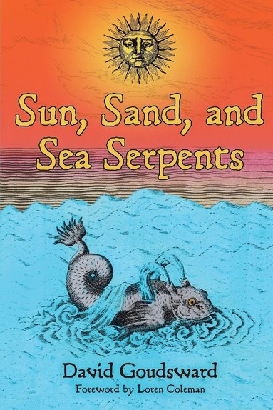 bokomslag Sun, Sand, and Sea Serpents