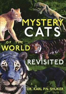 Karl P N Shuker, Karl P. N. Shuker, Karl P.N., Shuker - Mystery Cats of the World Revisited, Häftad