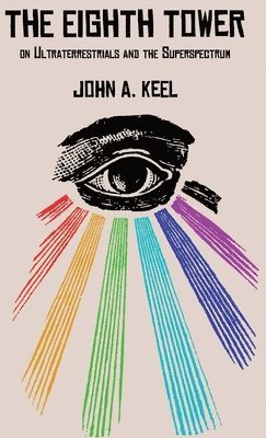 John a Keel, John a. Keel, John A. Keel - Eighth Tower, Inbunden