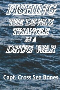 bokomslag Fishing the Devil's Triangle in a Drug War