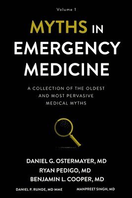 Ryan Pedigo, Benjamin Cooper - Myths in Emergency Medicine: Volume 1, Häftad