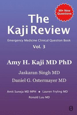 Jaskaran Singh, Daniel Ostermayer - The Kaji Review Vol. 3: Emergency Medicine Clinical Review Book, Häftad