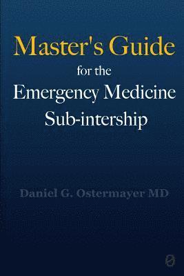 bokomslag Master's Guide for the Emergency Medicine Sub-Internship