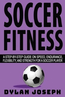 Dylan Joseph - Soccer Fitness, Häftad