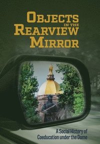 bokomslag Objects in the Rearview Mirror