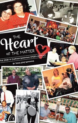 bokomslag The Heart of the Matter: The Story of Chatham-Savannah Citizen Advocacy