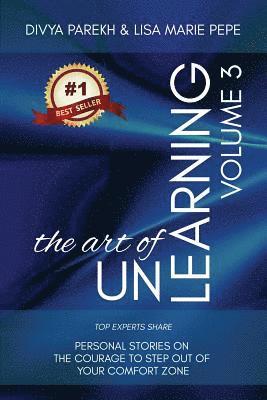 The Art of UnLearning: Top Experts Share Personal Stories on The Courage to Step out of Your Comfort Zone 1