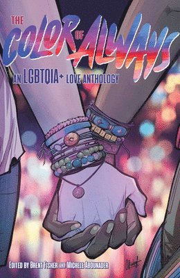 Brent Fisher, Michele Abounader, Mario Candelaria, Brent Fisher, Michele Abounader - Color of Always: An LGBTQIA+ Love Anthology, Häftad