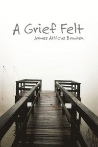 bokomslag A Grief Felt