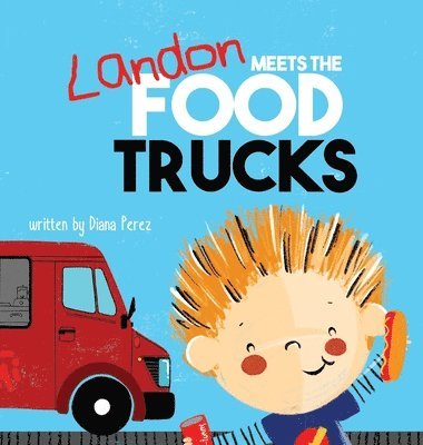 Landon Meets the Food Trucks 1