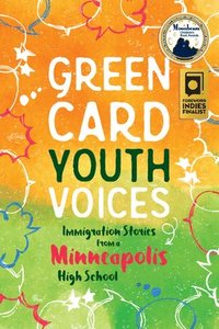 bokomslag Immigration Stories from a Minneapolis High School: Green Card Youth Voices