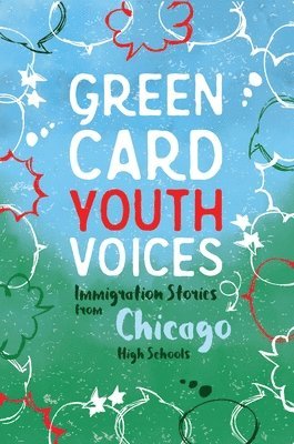 bokomslag Immigration Stories from Chicago High Schools: Green Card Youth Voices