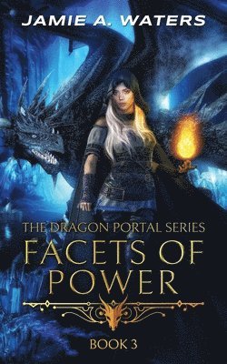Facets of Power (The Dragon Portal, #3)