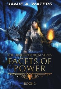 bokomslag Facets of Power (The Dragon Portal, #3)