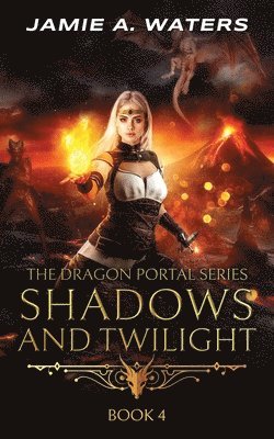 Shadows and Twilight (The Dragon Portal, #4)