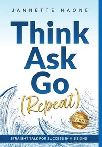 bokomslag Think, Ask, Go (Repeat)