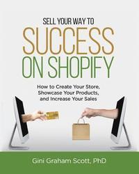 bokomslag Sell Your Way to Success on Shopify: How to Create Your Store, Showcase Your Products, and Increase Your Sales (with B&W Photos)