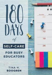 bokomslag 180 Days of Self-Care for Busy Educators