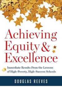bokomslag Achieving Equity and Excellence: Immediate Results from the Lessons of High-Poverty, High-Success Schools (a Strategy Guide to Equitable Classroom Pra