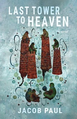 Jacob Paul - Last Tower to Heaven, Häftad