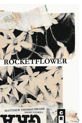 Matthew Thomas Meade - Rocketflower, Häftad. Tillgänglighet: Lägg i varukorg