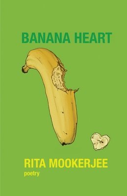 Rita Mookerjee - Banana Heart, Häftad