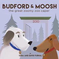 bokomslag Budford and Moosh The Great Zoomy Zoo Caper