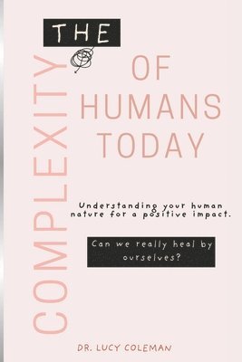 The complexity of humans today 1