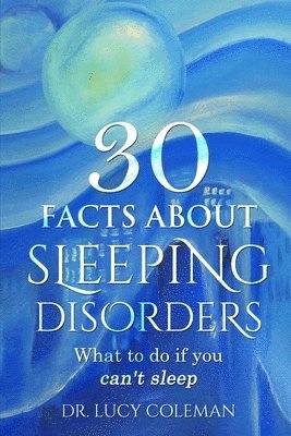 bokomslag 30 facts about sleeping disorder. What to do if you can't sleep?