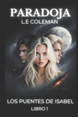L E Coleman, L. E. Coleman, L.E Coleman - Paradoja. Los Puentes de Isabel., Häftad