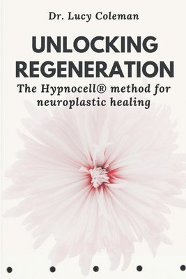bokomslag Unlocking Regeneration