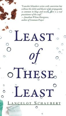 Lancelot Schaubert - Least of These Least, Häftad