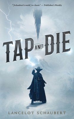 Lancelot Schaubert - Tap and Die, Häftad