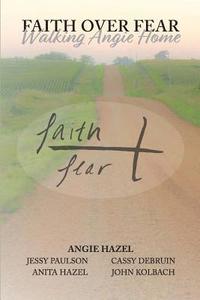 bokomslag Faith Over Fear: Walking Angie Home