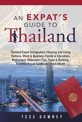 Tess Downey - Thailand: An Expat's Guide To Thailand, Häftad