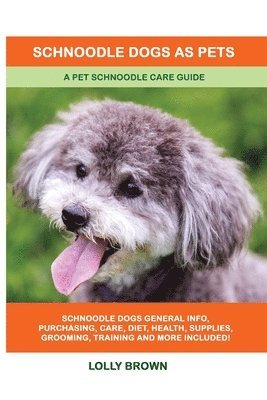 bokomslag Schnoodle Dogs as Pets