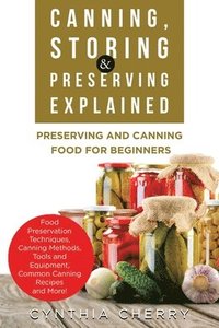 bokomslag Canning, Storing & Preserving Explained